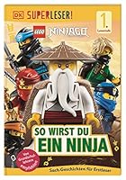 SUPERLESER! LEGO® NINJAGO® So wirst du ein Ninja: Sach-Geschichten für Leseanfänger, 1. Lesestufe: Sach-Geschichten für Erstleser, 1. Lesestufe 3831039755 Book Cover