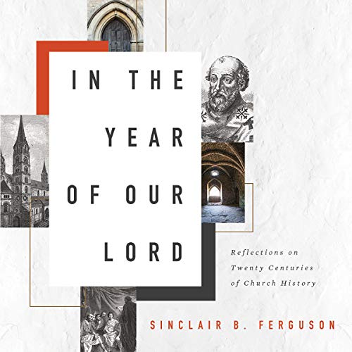 In the Year of Our Lord by Sinclair B. Ferguson episode artwork
