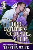 Lord Castleford's Fortunate Folly (Fortunes of Fate)