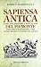 Produktbild Sapiensa antica. Oltre 3000 proverbi e modi di dire del Piemonte spiegano e raccontano come vivere meglio e essere più sereni