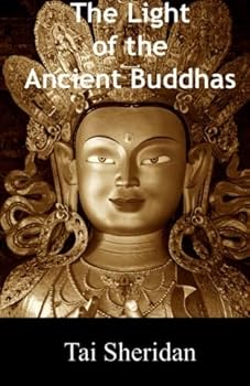 Paperback The Light of the Ancient Buddhas: Ballads of Emptiness and Awakening Book
