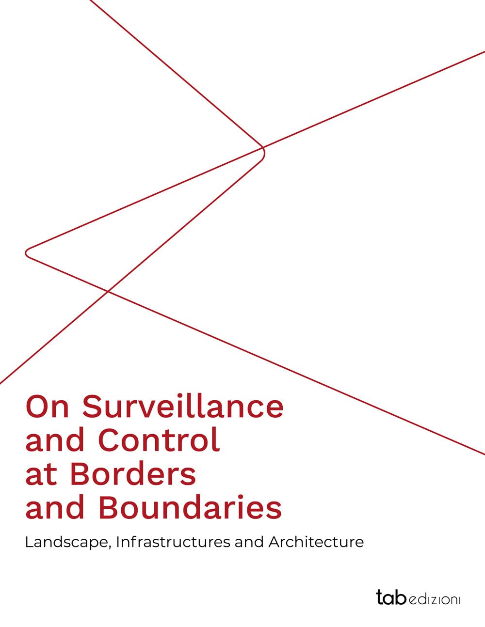 Surveillance aux frontières : manuel pour analyser l'architecture et les paysages