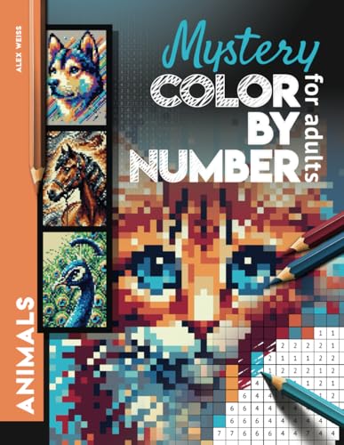 Mystery Mosaic Color by Number for Adults Animals: Color Quest Challenge to Reveal Cats, Dogs, Horses, Lions & More - Fun & Relaxing Coloring Book
