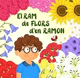 El ram de flors d'en Ramon: En lletra MAJÚSCULA per aprendre a llegir