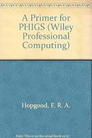 A Primer for Phigs (Wiley Professional Computing) 0471930431 Book Cover