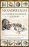 Neandertales: Los últimos homínidos de Europa