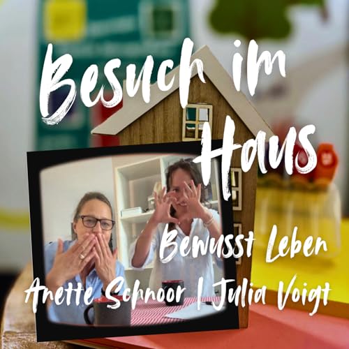 Besuch im Haus &ndash; Dein Podcast f&uuml;r bewusstes Leben cover art