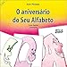 O aniversário do Seu Alfabeto
