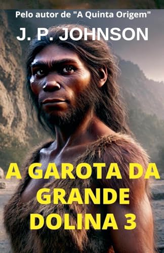A Garota Da Grande Dolina 3 (Portuguese Edition)