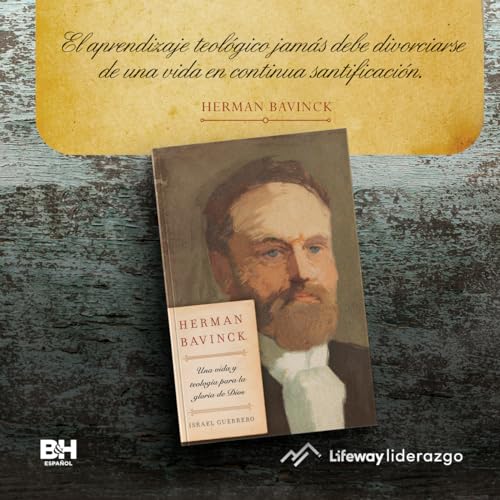 Herman Bavinck: Una Vida Y Teología Para La Gloria de Dios