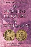 The Pristine Culture of Capitalism: A Historical Essay on Old Regimes and Modern States