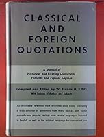 Classical and Foreign Quotations A Polyglot  Dictionary of Historical and Literary Quotations, Proverbs and Popular Sayings B000XX5MA2 Book Cover