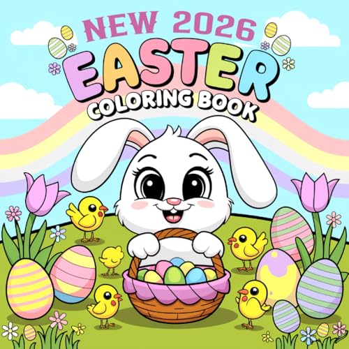 2026 New Easter Coloring Book: 2026 New Easter Coloring Book Beautiful Large Print Spring Coloring Pages with Cute Bunnies, Lovely Flowers, Eggs And More.