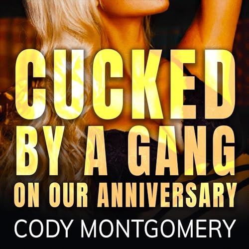 Cucked by a Gang on Our Anniversary Audiolibro Por Cody Montgomery arte de portada