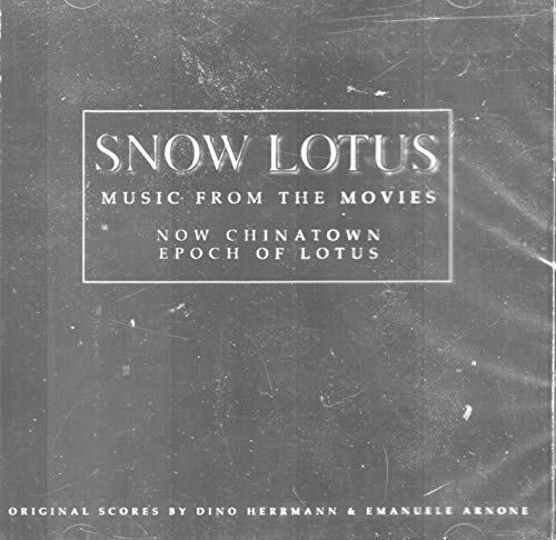 Snow Lotus: Music from the Movies Now Chinatown and Epoch of Lotus