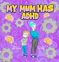 My Mum Has ADHD 1917118848 Book Cover