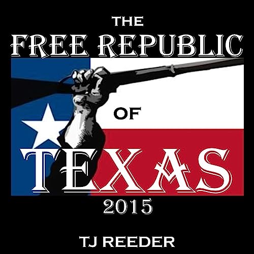 The Free Republic of Texas 2015