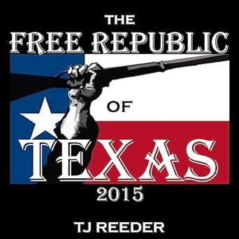 The Free Republic of Texas 2015 - Kindle edition by Reeder, TJ ...