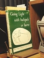 Going Light With Backpack Or Burro B000NDMTN0 Book Cover