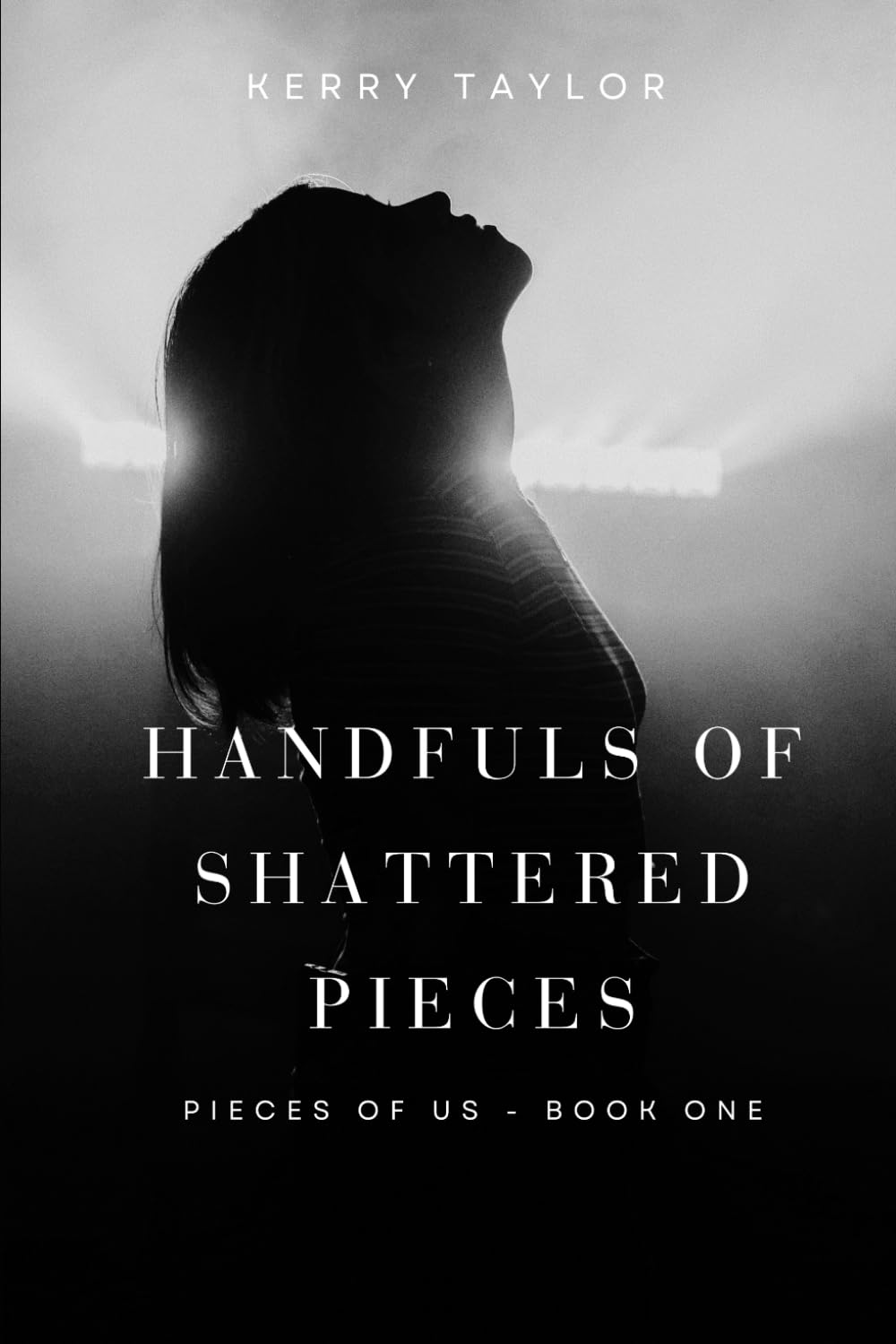 Handfuls of Shattered Pieces: Pieces of Us Series - Book 1