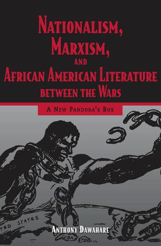 Nationalism, Marxism, and African American Literature between the Wars: A New Pandora's Box