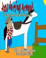 Just Horsing Around: 7 Things Horses Can Teach Kids Like Me 1938563182 Book Cover
