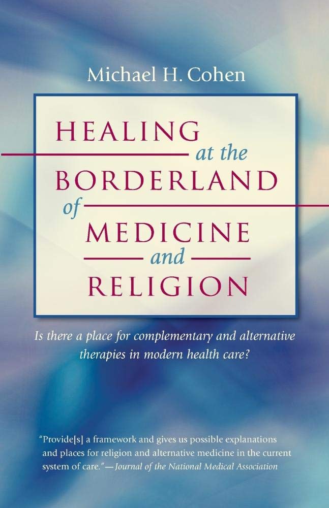 Healing at the Borderland of Medicine and Religion (Studies in Social Medicine)