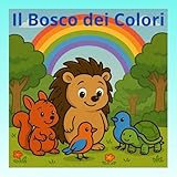 Il Bosco dei Colori: La pace nasce quando i muri diventano ponti (Italian Edition)