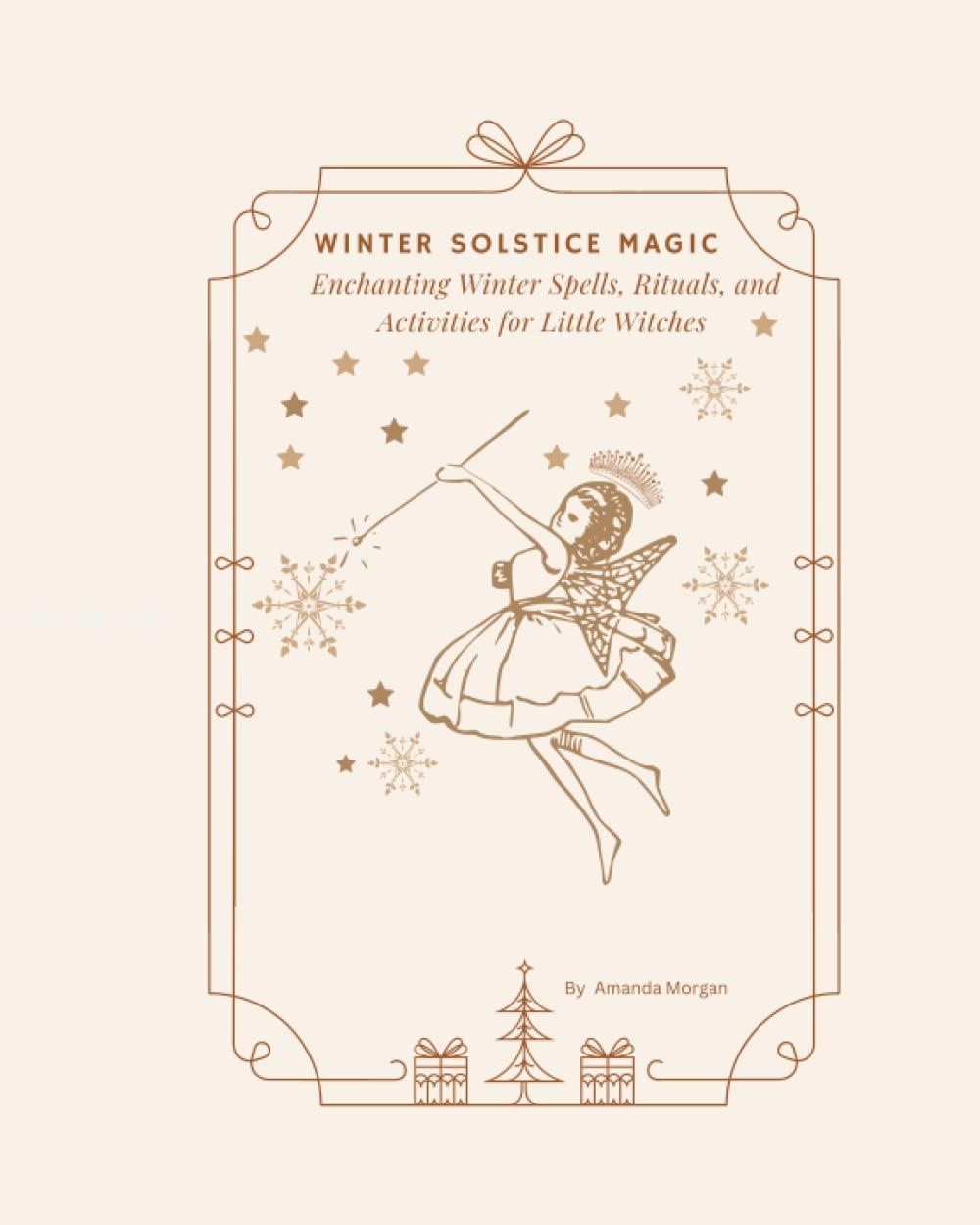 Winter Solstice Magic: Enchanting Winter Spells, Rituals, and Activities for Little Witches