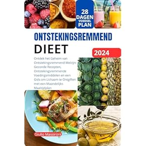 Ontstekingsremmend Dieet: Ontdek het Geheim van Ontstekingsremmend Welzijn: Gezonde Recepten, Ontstekingsremmende Voedingsmiddelen en een Gids om Lichaam te Ontgiften met een Maandelijks Maaltijdplan