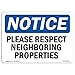 OSHA Notice Sign - Please Respect Neighboring Properties | Vinyl Label Decal | Protect Your Business, Construction Site, Warehouse | Made in The USA