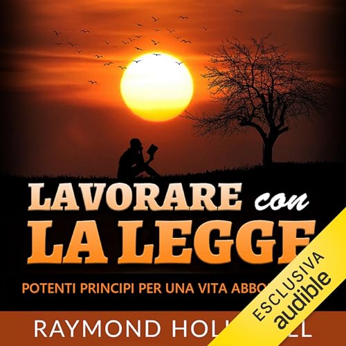 Lavorare con la Legge Audiolivro Por Raymond Holliwell capa