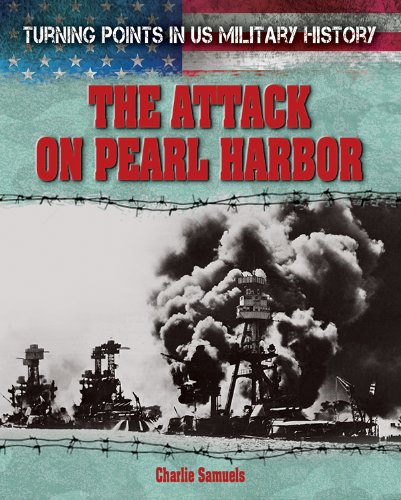 The Attack on Pearl Harbor (Turning Points in US Military History)