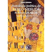 Antolog&iacute;a po&eacute;tica de Pablo Neruda, Poemas de amor