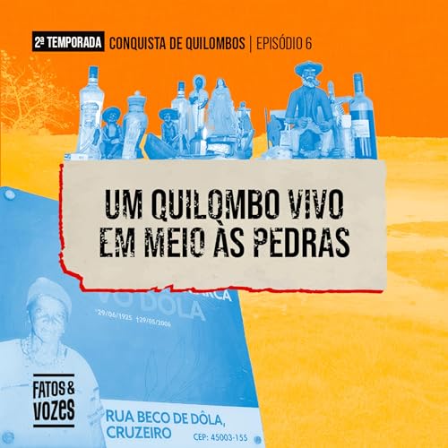 『Conquista de Quilombos | 6. Um quilombo vivo em meio às pedras』のカバーアート