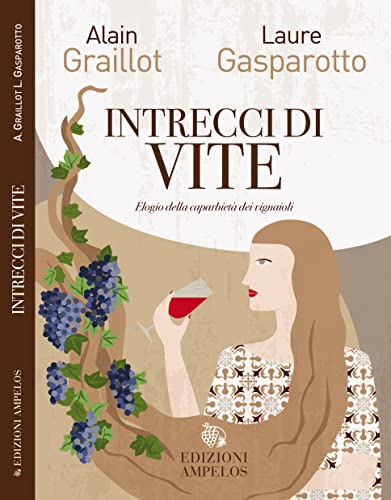 Intrecci di vite: Elogio della caparbietà dei vignaioli (Italian Edition)