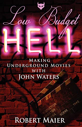 Low Budget Hell:Making Underground Movies w/John Waters