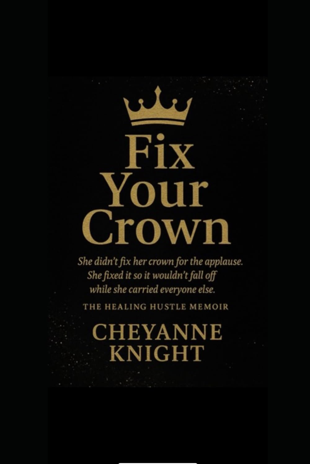 Fix Your Crown: The Healing Hustle Memoir