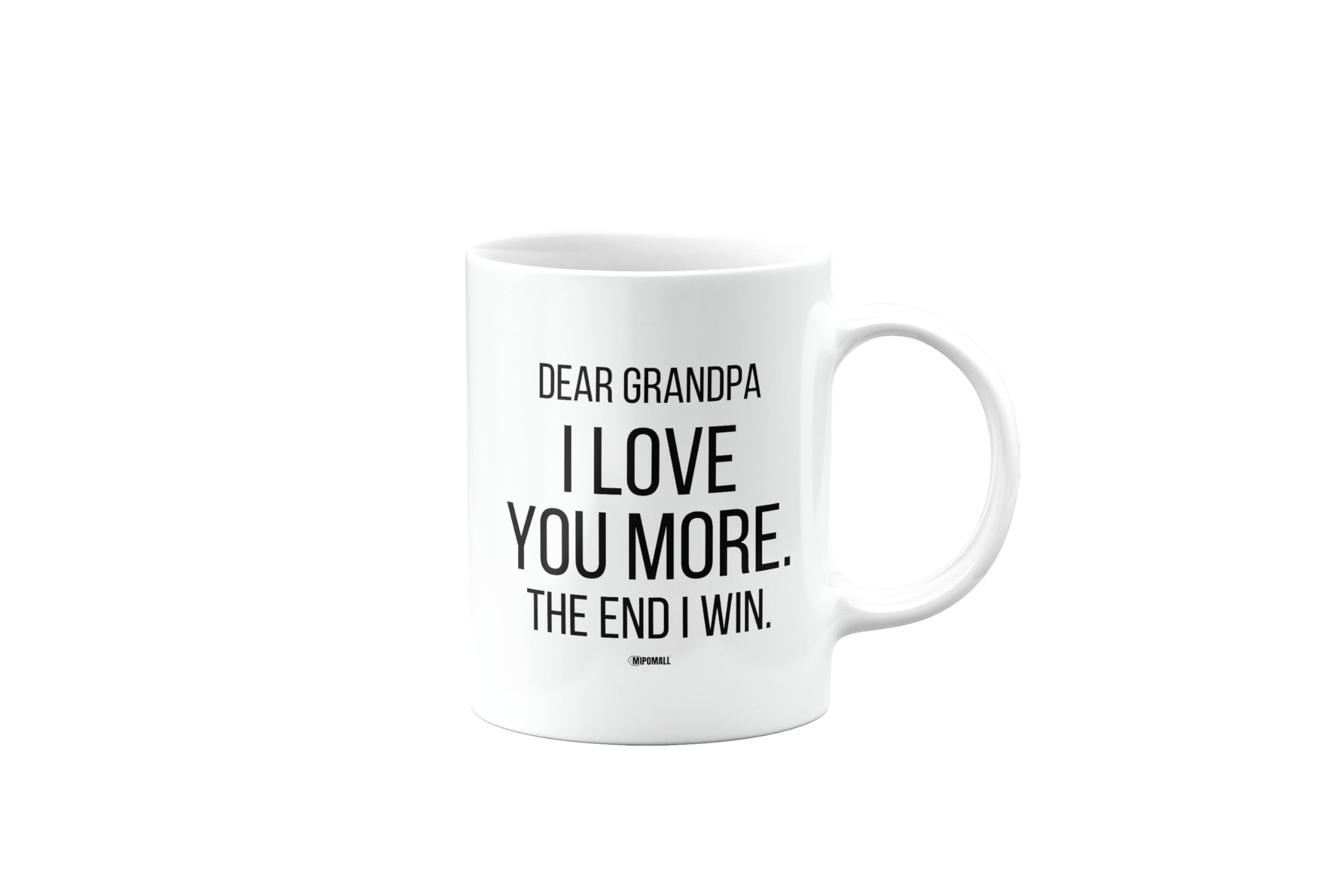 MIPOMALL Dear Grandpa I Love You More The end I Win Mug, Valentines Gifts for Him or Her, Happy Birthday Gifts for Men or Women, Presents for Christmas, Cup from, mm - CA_290_93