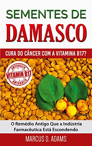 Sementes de Damasco – Cura do Câncer com a Vitamina B17?