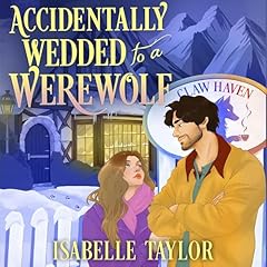 Accidentally Wedded to a Werewolf Audiolibro Por Isabelle Taylor arte de portada
