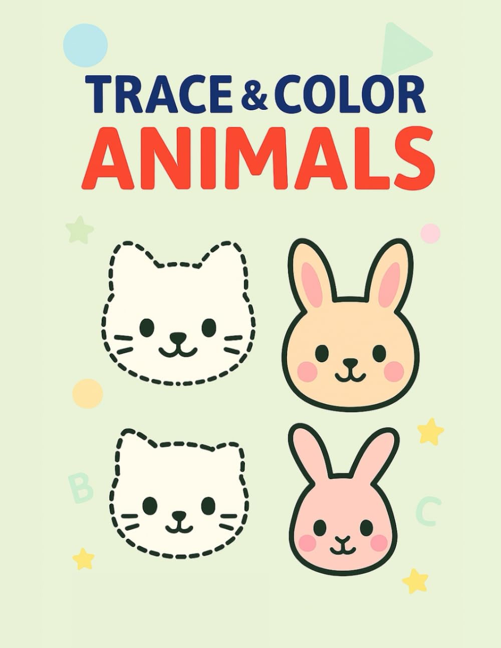 Trace & Color Animals: Cute Animals to Trace, Decorate, and Color | Fun Learning Activities for Ages 3–5 (Little Hands Trace & Color Series)