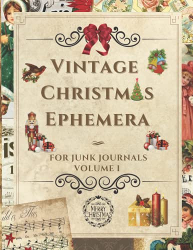 Vintage Christmas Ephemera: Beautiful Collection for Junk Journals, Collage, Scrapbook, Card Making and Many Other Paper Crafts (Awesome Ephemera)