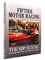 Fifties Motor Racing: The Gp Scene Through the Lens of Alan R. Smith (Foulis Motoring Book) 0854297472 Book Cover