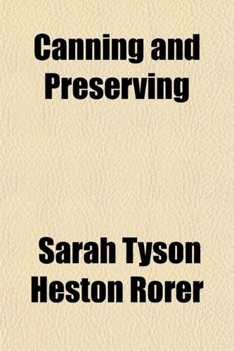Amazon | Canning and Preserving | Rorer, Sarah Tyson Heston ...