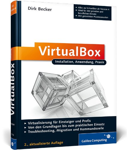 VirtualBox: Installation, Anwendung, Praxis VirtualBox: Installation, Anwendung, Praxis