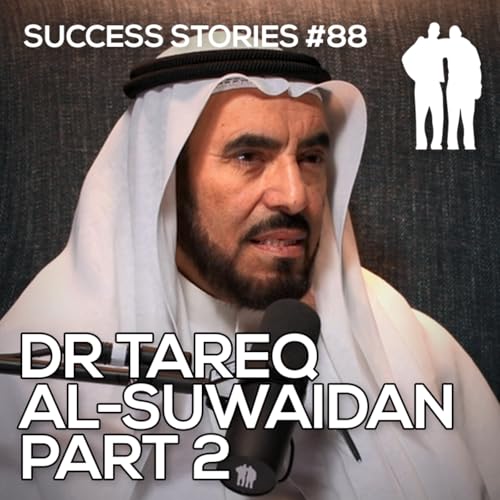 Success Stories - Dr Tareq Al-Suwaidan [Part 2]