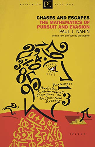 Chases and Escapes: The Mathematics of Pursuit and Evasion (Princeton Puzzlers)