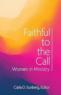 Faithful to the Call: Women in Ministry
