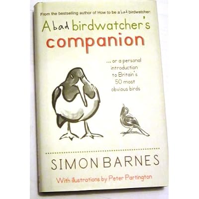 A bad birdwatcher's companion...or a personal introduction to Britain's 50 most obvious birds